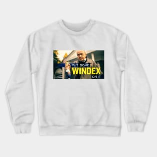 Put some Windex on it Crewneck Sweatshirt